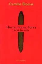Hurra, hurra, hurra og så det lange af Camille Blomst