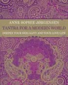 Tantra for a Modern World af Anne Sophie Jørgensen