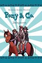 Pony & Co. 10 - Julegaven af Kirsten Sonne Harild