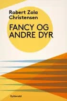 Fancy og andre dyr af Robert Zola Christensen