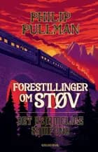 Forestillinger om Støv 2 - Det Hemmelige Samfund af Philip Pullman