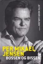 Per Mikael Jensen. Bossen og bissen af Jette Meier Carlsen