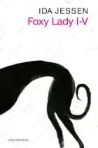 Foxy Lady I-V af Ida Jessen