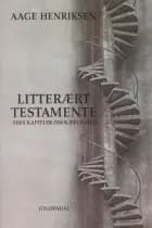 Litterært testamente af Aage Henriksen