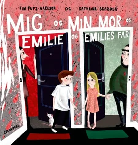 Mig og min mor og Emilie og Emilies far af Kim Fupz Aakeson