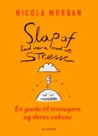 Slap af - og lad være med at stresse af Nicola Morgan