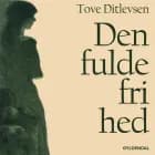 Den fulde frihed af Tove Ditlevsen