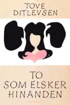 To som elsker hinanden af Tove Ditlevsen