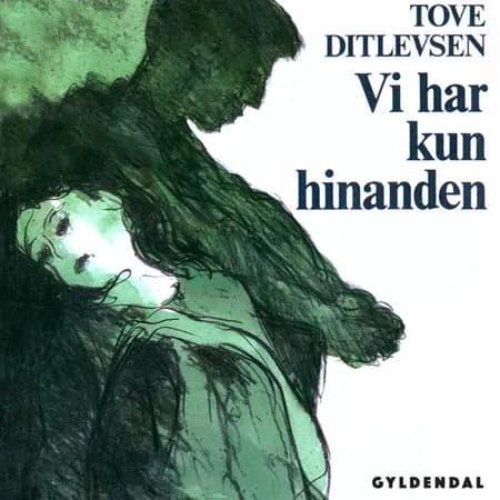 Vi har kun hinanden af Tove Ditlevsen