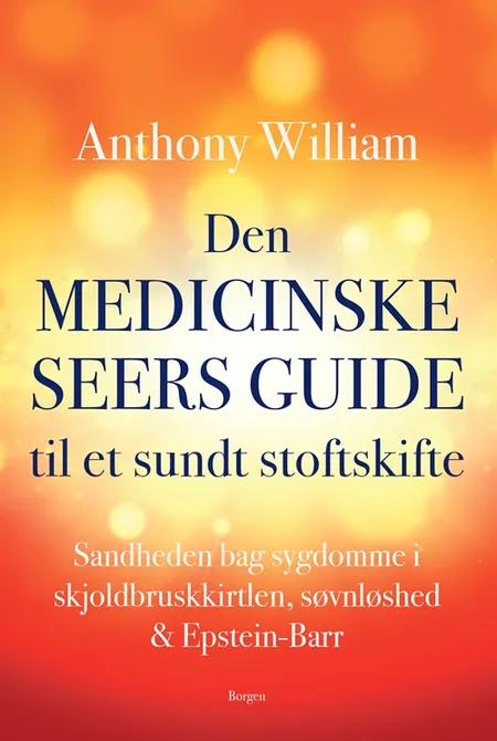 Den medicinske seers guide til et sundt stofskifte af Anthony William