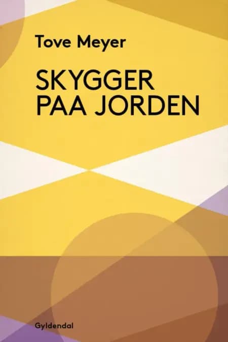 Skygger paa Jorden af Tove Meyer