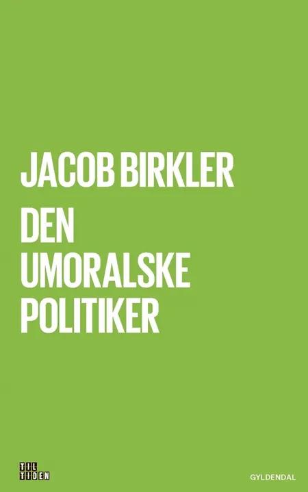 Den umoralske politiker af Jacob Birkler