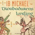 Troubadurens lærling af Ib Michael