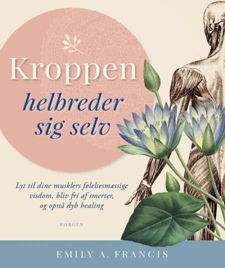 Kroppen helbreder sig selv af Emily A. Francis