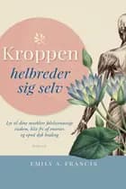 Kroppen helbreder sig selv af Emily A. Francis