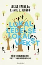Lokal ledelse - lokal vækst af Eskild Hansen og Bjarne E. Jensen