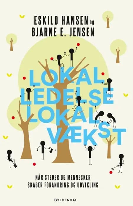 Lokal ledelse - lokal vækst af Bjarne E. Jensen