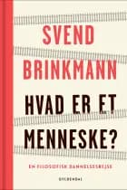 Hvad er et menneske? af Svend Brinkmann