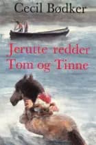 Jerutte redder Tom og Tinne af Cecil Bødker
