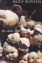 De døde skal smile af Rolf Boysen