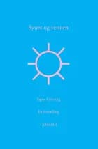 Synet og vennen af Signe Gjessing