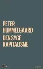 Den syge kapitalisme af Peter Hummelgaard