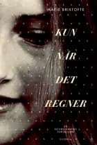 Kun når det regner af Marie Brixtofte