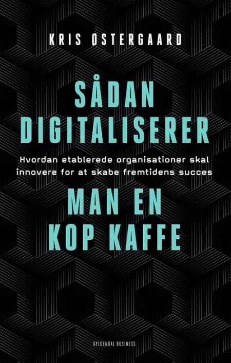 Sådan digitaliserer man en kop kaffe af Kris Østergaard