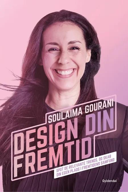 Design din fremtid af Soulaima Gourani