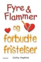 Fyre & Flammer 8 - Fyre & Flammer og forbudte fristelser af Cathy Hopkins