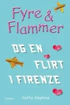 Fyre & Flammer 9 - Fyre & Flammer og en flirt i Firenze af Cathy Hopkins