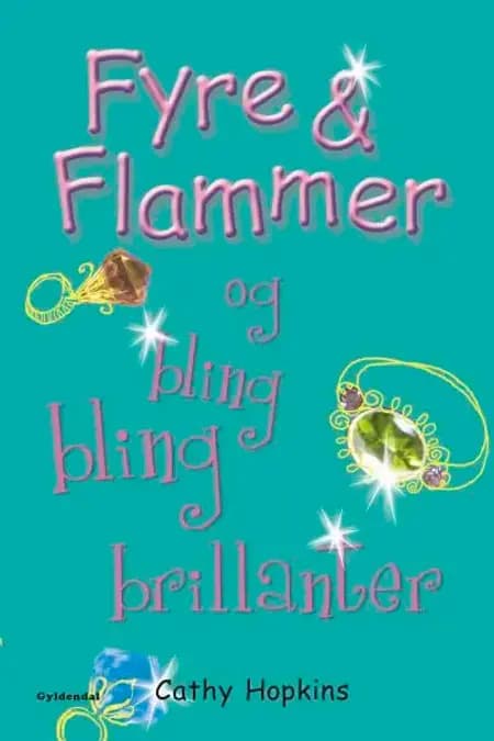 Fyre & Flammer 11 - og bling bling brillanter af Cathy Hopkins
