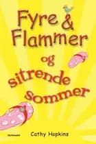 Fyre & Flammer 12 - Fyre & Flammer og sitrende sommer af Cathy Hopkins