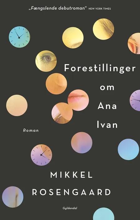 Forestillinger om Ana Ivan af Mikkel Rosengaard