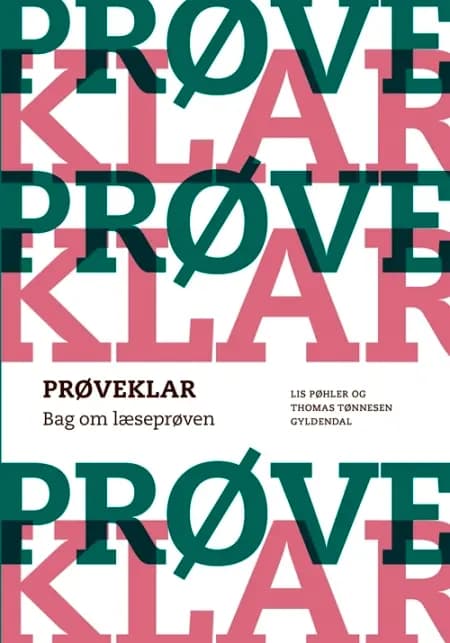 PRØVEKLAR. Bag om læseprøven af Lis Pøhler