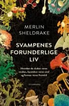 Svampenes forunderlige liv af Merlin Sheldrake