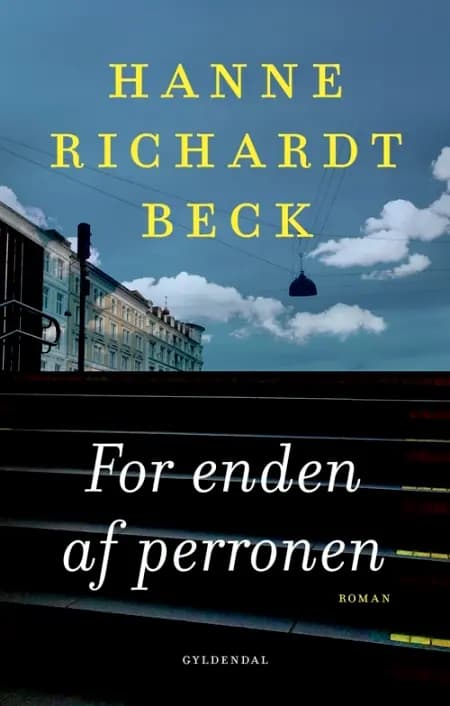 For enden af perronen af Hanne Richardt Beck