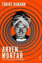 Arven fra min morfar af Tobias Hamann