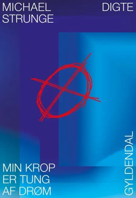 Min krop er tung af drøm af Michael Strunge
