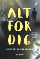 Alt for dig af Kirsten Sonne Harild