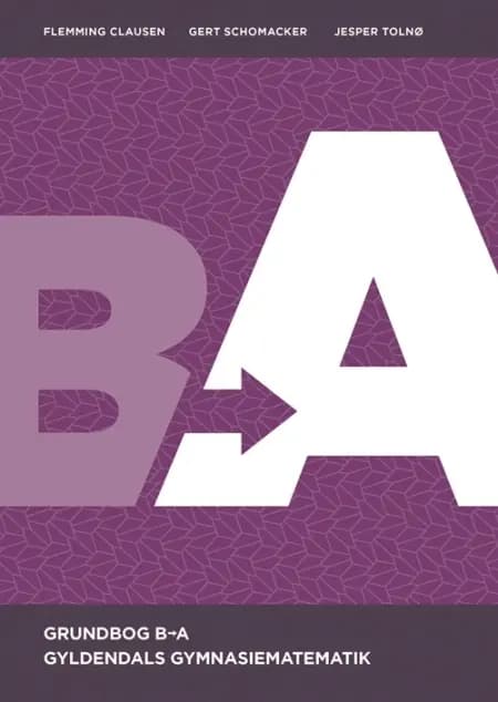 Gyldendals Gymnasiematematik B til A - Grundbog af Flemming Clausen