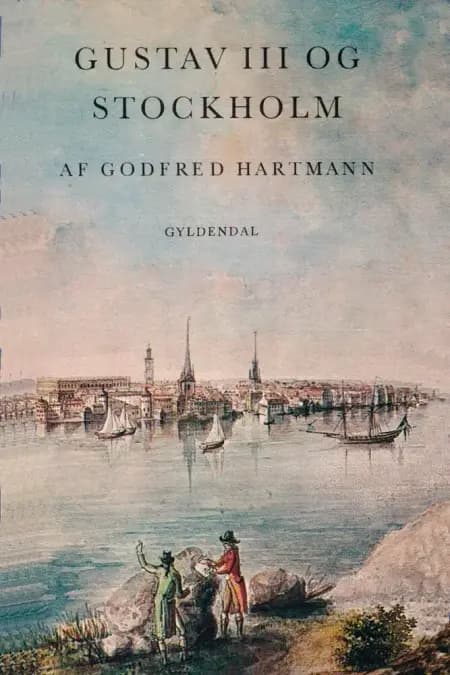 Gustav III og Stockholm af Godfred Hartmann