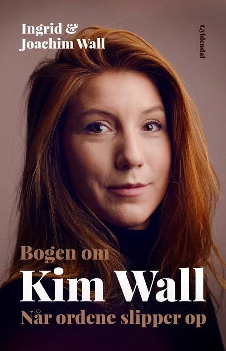 Bogen om Kim Wall af Ingrid Wall