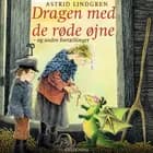 Dragen med de røde øjne og andre fortællinger af Astrid Lindgren