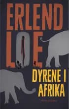Dyrene i Afrika af Erlend Loe