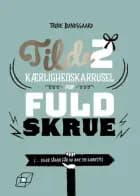 Tilde 2 - Kærlighedskarrusel for fuld skrue (... eller sådan får du ikke en kæreste) af Trine Bundsgaard