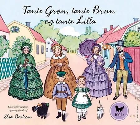 Tante Grøn, tante Brun og tante Lilla - en komplet samling af Elsa Beskow