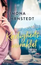 Kærlighedsmiraklet af Simona Ahrnstedt