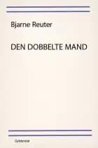 Den dobbelte mand af Bjarne Reuter