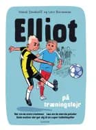 Elliot 2 - Elliot på træningslejr af Daniel Zimakoff